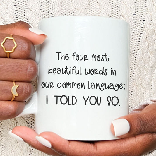 The four most beautiful words - Funny mug