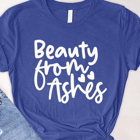 Beauty from ashes Tee