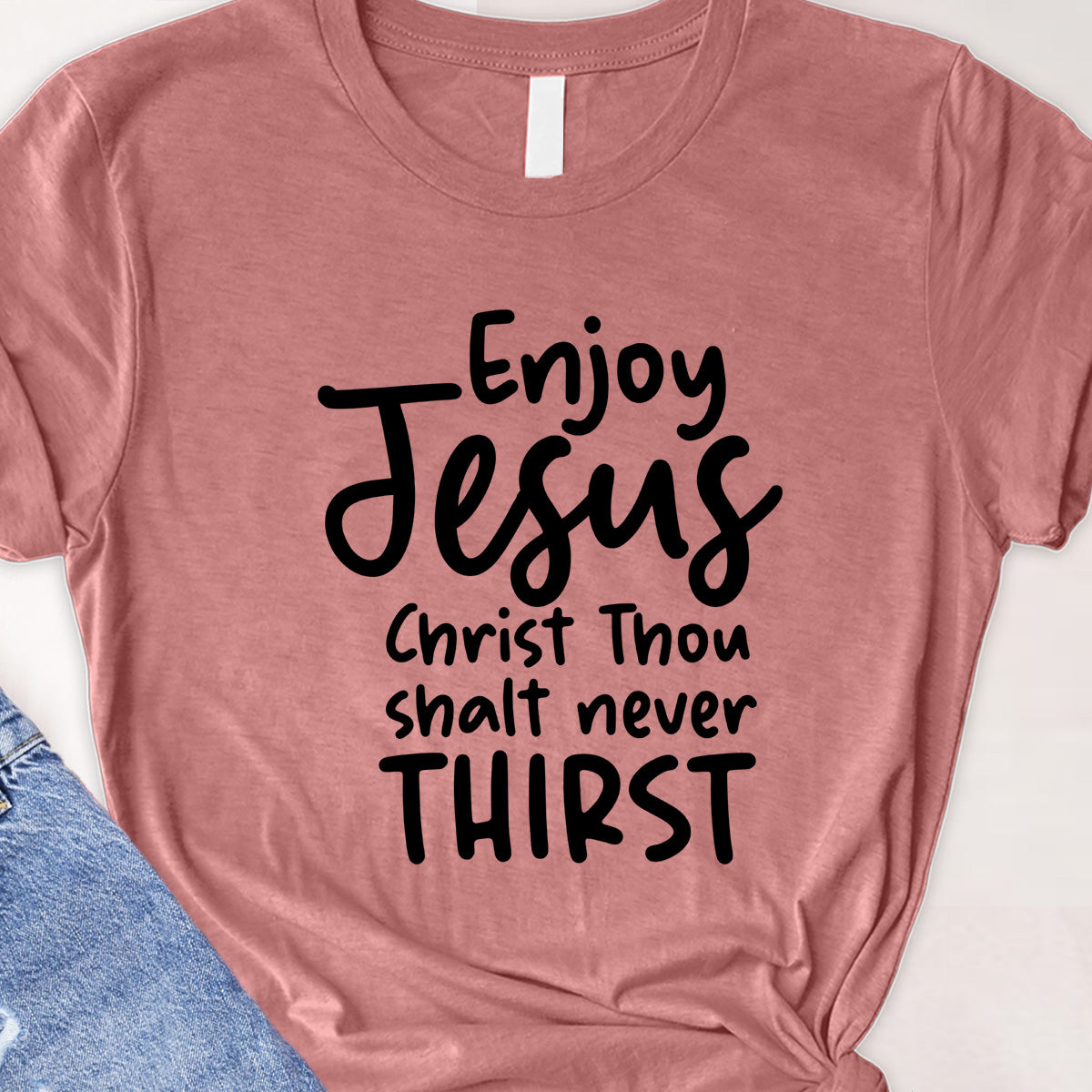 Enjoy Jesus Christ Tee