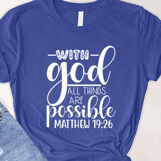 With god all things are possible Tee