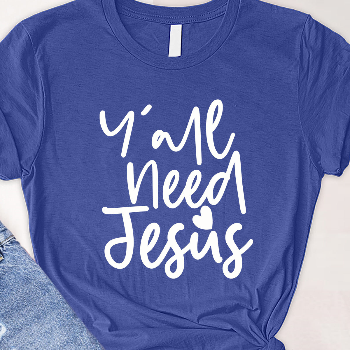 Y'all need Jesus Tee